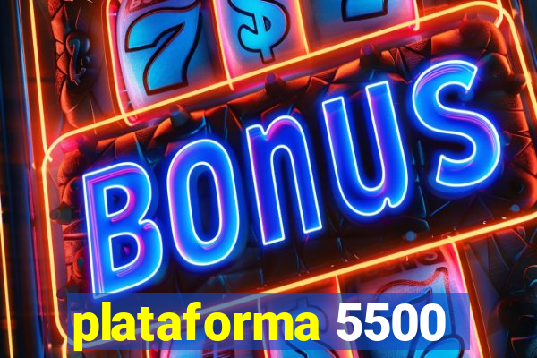 plataforma 5500